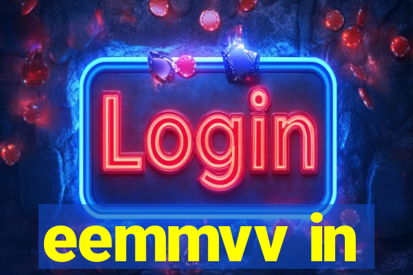 eemmvv in